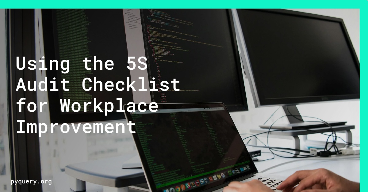 Using the 5S Audit Checklist for Workplace Improvement